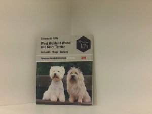 gebrauchtes Buch – Annemarie Kolbe – West Highland White- und Cairn Terrier. Herkunft. Pflege. Haltung