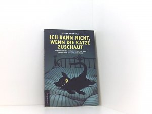 gebrauchtes Buch – Stefan Schwarz – Ich kann nicht, wenn die Katze zuschaut: Neue schreckliche Einzelheiten aus dem Leben eines Mannes von mittlerer Statur