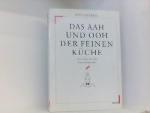 gebrauchtes Buch – Otto Henkell – Das AAH und OOH der feinen Küche. Ein Brevier für Feinschmecker