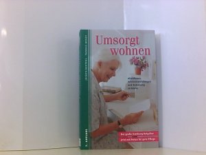 Umsorgt wohnen: Altenheime, Seniorenwohnungen und Betreuung zu Hause