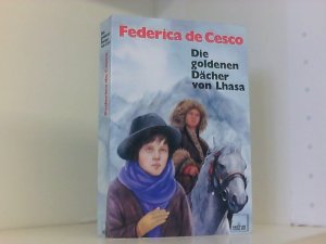 Die goldenen Dächer von Lhasa: Roman aus dem Tibet