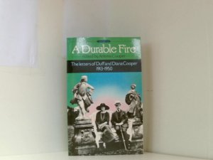 A Durable Fire: The Letters of Duff and Diana Cooper, 1913-50