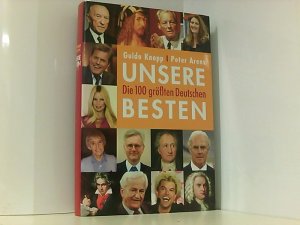 Unsere Besten : die 100 größten Deutschen.