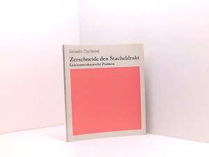 gebrauchtes Buch – Cardenal Ernesto – Zerschneide den Stacheldraht. Lateinamerikanische Psalmen