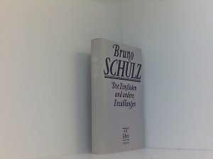 Bruno Schulz: Die Zimtläden und andere Erzählungen