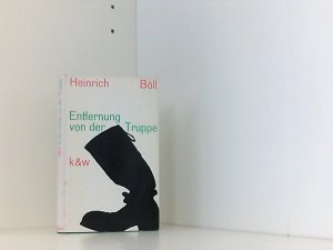 HEINRICH BÖLL: Entfernung von der Truppe