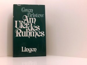 gebrauchtes Buch – Gwen Bristow – Am Ufer des Ruhmes.