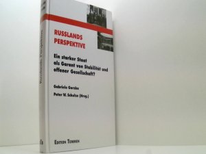 Russlands Perspektive: Ein starker Staat als Garant von Stabilität und offener Gesellschaft?