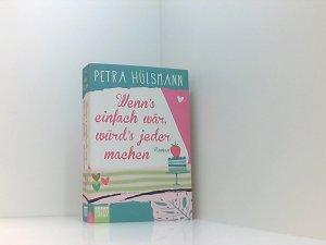 gebrauchtes Buch – Petra Hülsmann – Wenn's einfach wär, würd's jeder machen: Roman (Hamburg-Reihe, Band 5)