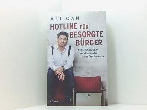 gebrauchtes Buch – Ali Can – Hotline für besorgte Bürger: Antworten vom Asylbewerber Ihres Vertrauens