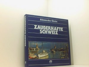 gebrauchtes Buch – Alexander Christ – Zauberhafte Schweiz