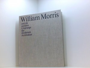 gebrauchtes Buch – Goldzamt Edmund – William Morris und die sozialen Ursprünge der modernen Architektur