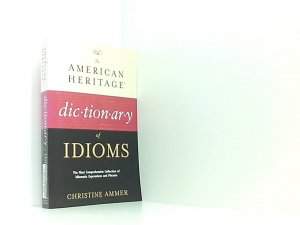 gebrauchtes Buch – Christine Ammer – American Heritage Dictionary of Idioms