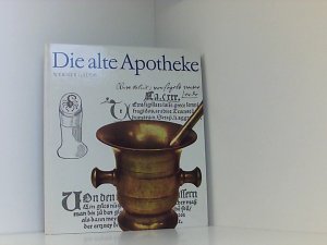 gebrauchtes Buch – Gaude Werner – Die alte Apotheke. Eine tausendjährige Kulturgeschichte