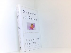 gebrauchtes Buch – Jones, Alan und John O'Neil – Seasons of Grace: The Life-Giving Practice of Gratitude