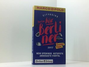 gebrauchtes Buch – Berger, Christine, Cornelia Wolter Juliane Wiedemeier u – MARCO POLO Cityguide Berlin für Berliner 2017: Mit Insider-Tipps und Cityatlas. (MARCO POLO Cityguides)