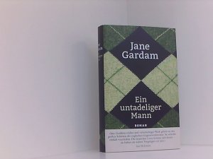 gebrauchtes Buch – Gardam, Jane und Isabel Bogdan – Ein untadeliger Mann: Roman