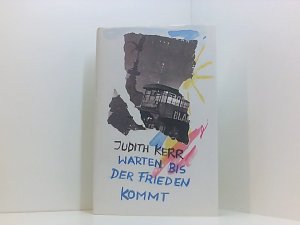 JUDITH KERR: Warten bis der Frieden kommt