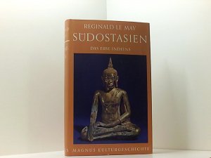 gebrauchtes Buch – May Reginald – Südostasien. Das Erbe Indiens