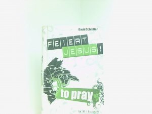 gebrauchtes Buch – David Schnitter – Feiert Jesus! - to pray