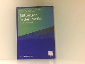 Stiftungen in der Praxis: Recht, Steuern, Beratung