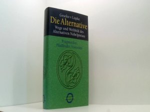 gebrauchtes Buch – Lüpke Geseko, von – Die Alternative: Wege und Weltbild des Alternativen Nobelpreises