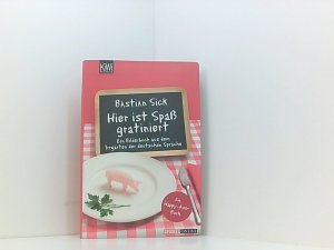 gebrauchtes Buch – Bastian Sick – Hier ist Spaß gratiniert: Ein Bilderbuch aus dem Irrgarten der deutschen Sprache