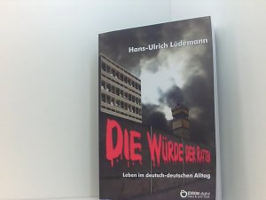 Die Würde der Ratten: Leben im deutsch-deutschen Alltag