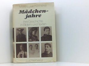 Mädchenjahre. Ihre Geschichte in Bildern und Texten.