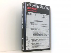 Der zweite Weltkrieg. Dokumente. Kleine Militärgeschichte: Kriege. Ausgewählt und eingeleitet von Gerhard Förster und Olaf Groehler.