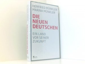 gebrauchtes Buch – Münkler, Herfried und Marina Münkler – Die neuen Deutschen: Ein Land vor seiner Zukunft