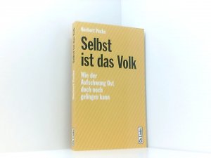 gebrauchtes Buch – Peche Norbert – Selbst ist das Volk. Wie der Aufschwung Ost doch noch gelingen kann