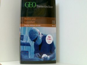 gebrauchtes Buch – Gaede Peter-Matthias – GEO Themenlexikon Band 11: Medizin und Gesundheit - Diagnose, Heilkunst, Arzneien