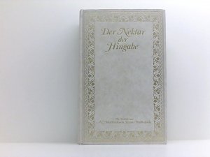 Der Nektar der Hingabe (Bhakti-rasamrta-sindhu): Die umfassende Wissenschaft des Bhakti-Yoga