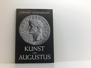 gebrauchtes Buch – Gerhart Rodenwaldt – Kunst um Augustus: Kunst Um Augustusnd 2a 1943