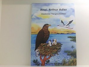 Ahoi, Arthur Adler. Usedomer Tiergeschichten