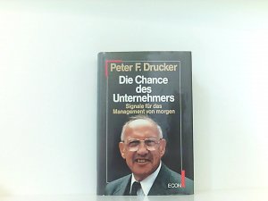 gebrauchtes Buch – Drucker, Peter F – Die Chance des Unternehmers. Signale für das Management von morgen