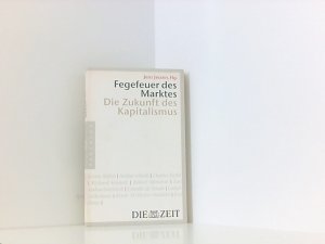 Fegefeuer des Marktes: Die Zukunft des Kapitalismus