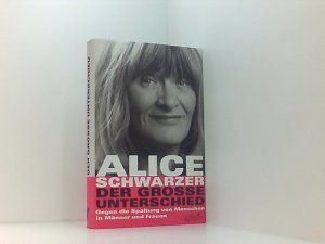 gebrauchtes Buch – Alice Schwarzer – Der grosse Unterschied: Gegen die Spaltung von Menschen in Männer und Frauen