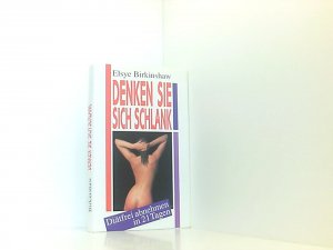 gebrauchtes Buch – Elsye Birkinshaw – Denken Sie sich schlank! : Diätfrei abnehmen in 21 Tagen.