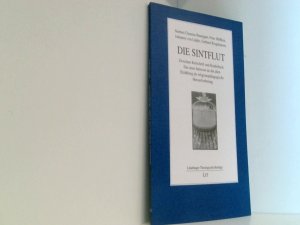 Die Sintflut. Zwischen Keilschrift und Kinderbuch. Das neue Interesse an der alten Erzählung als religionspädagogische Herausforderung