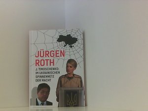 J. Timoschenko: Im ukrainischen Spinnennetz der Macht