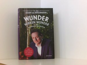 Wunder wirken Wunder: Wie Medizin und Magie uns heilen