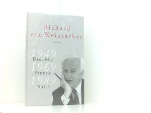 gebrauchtes Buch – Weizsäcker Richard, von – Drei Mal Stunde Null? 1949 - 1969 - 1989