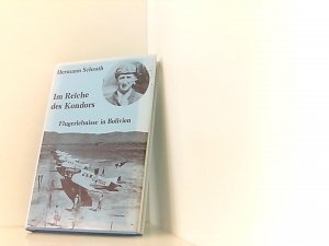 Im Reiche des Kondors: Erlebnisse e. Pioniers d. Luftfahrt