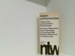 Literatur und Psychoanalyse. Ansätze zu einer psychoanalytischen Text interpretation