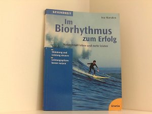 gebrauchtes Buch – Ina Marsden – Im Biorhythmus zum Erfolg: Naturgemäss leben und mehr leisten