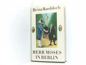 Herr Moses in Berlin : auf den Spuren eines Menschenfreundes. -gebundene Ausgabe, 1. Auflage 1979, Buchverlag der Morgen