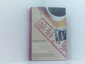 gebrauchtes Buch – Benno Kroll – Der Clan der Changs: Die Geschichte eines Deutschen und seiner chinesischen Familie