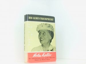 Das Leben triumphiert. Helen Kellers Schicksal. Roman